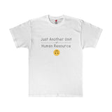 Passive Aggressive "Just Another Unit of Human Resource" Unisex Tee
